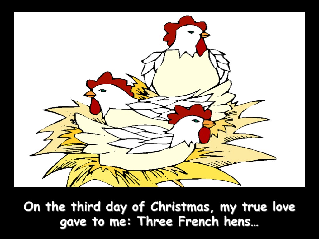 On the third day of Christmas, my true love gave to me: Three French